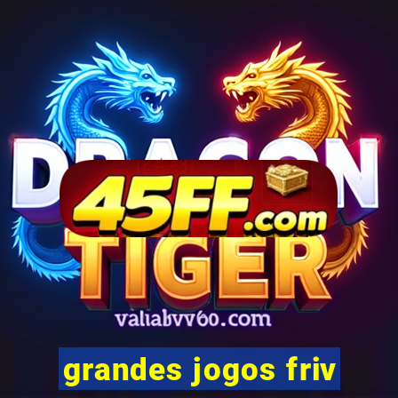 grandes jogos friv
